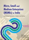 Image for Micro, Small &amp; Medium Enterprises (MSMEs) in India : Institutional Framework, Problems &amp; Policies