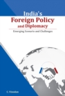 Image for India&#39;s Foreign Policy &amp; Diplomacy : Emerging Scenario &amp; Challenges
