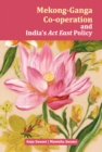 Image for Mekong-Ganga Co-operation and India&#39;s Act East Policy