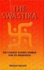 Image for The Swastika : The Earliest Known Symbol and Its Migration