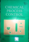 Image for Chemical Process Control: An Introduction to Theory and Practice