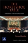 Image for The Horseshoe Table : An Inside View of the UN Security Council