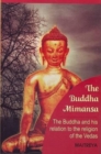 Image for The Buddha Mimansa : The Buddha and His Relation to the Religion of the Vedas