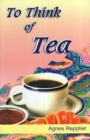 Image for To Think of Tea