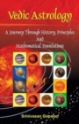 Image for Vedic Astrology : A Journey Through History, Principles and Mathematical Foundations