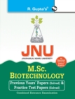 Image for Jnu Combined Entrance Test : M.SC. Biotechnology Previous Years&#39; Papers and Practice Test Papers (Solved)