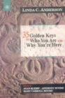 Image for 35 Golden Keys to Who You are and Why You&#39;re Here