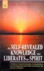Image for The self-revealed knowledge that liberates the spirit