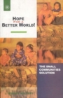 Image for Hope for a Better World! : The Small Communities Solution