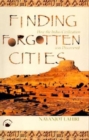 Image for Finding Forgotten Cities : How the Indus Civilization Was Discovered