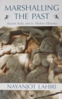 Image for Marshalling the past : : ancient India and its modern histories