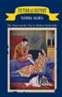 Image for Fiction As History: : The Novel and the City in Modern North India