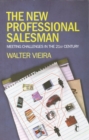 Image for The New Professional Salesman : Meeting Challenges in the 21st Century
