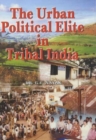Image for The Urban Oitical Elite in Tribal India