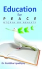 Image for Education for Peace : Utopia or Reality