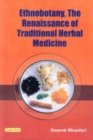 Image for Ethnobotany, the Renaissance of Traditional Herbal Medicine