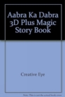 Image for Aabra Ka Dabra 3D Plus Magic Story Book