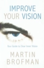Image for Improve Your Vision : Your Guide to Clearer Inner Vision