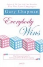 Image for Everybody Wins : The Chapman Guide to Solving Conflicts without Arguing