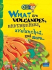Image for What are Volcanoes, Earthquakes, Avalanches, and More...: Key stage 2