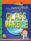 Image for The Amazing Journey of a Glass Marble: Key stage 2