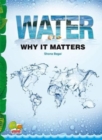 Image for Water : Why it Matters