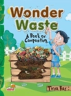 Image for Wonder Waste: A Book on Composting 2017