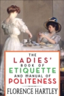 Image for Ladies&#39; Book of Etiquette and Manual of Politeness