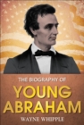 Image for Young Abraham: A Complete Biography