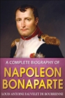 Image for Complete Biography of Napoleon Bonaparte