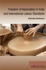 Image for Freedom of Association in India and International Labour Standards