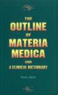 Image for Outline of Materia Medica &amp; a Clinical Dictionary