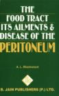 Image for Food tract  : its ailments &amp; disease of the peritoneum