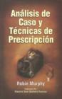 Image for Analisis de Caso y Tecnicas de Prescripcion