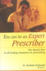 Image for You Can Be An Expert Prescriber : The Master Key to All Locking Situations in Prescribing