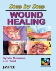 Image for Step by Step Wound Healing
