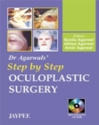 Image for Dr. Agarwal&#39;s Step by Step Oculoplastic Surgery