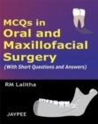 Image for MCQs in Oral and Maxillofacial Surgery (with Short Questions and Answers)