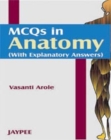 Image for MCQs in Anatomy with Explanatory Answers