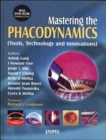 Image for Mastering the Phacodynamics (Tools, Technology and Innovations)