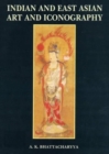 Image for Indian and East Asian Art and Iconography