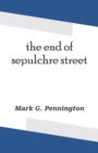 Image for The end of sepulchre street