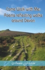 Image for Come Walk with Me : Poems reflecting walks around Devon