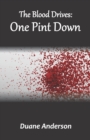 Image for The Blood Drives : One Pint Down