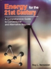 Image for Energy for the 21st Century a Comprehensive Guide to Conventional and Alternative Sources