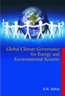 Image for Global Climate Governance for Energy and Environmental Security