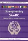 Image for Strengthening SAARC : Exploring Vistas from Expanded Cooperation