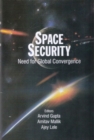 Image for Space Security : Need for Global Convergence