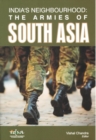 Image for India&#39;s Neighbourhood : The Armies of South Asia