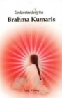 Image for Understanding the Brahma Kumaris